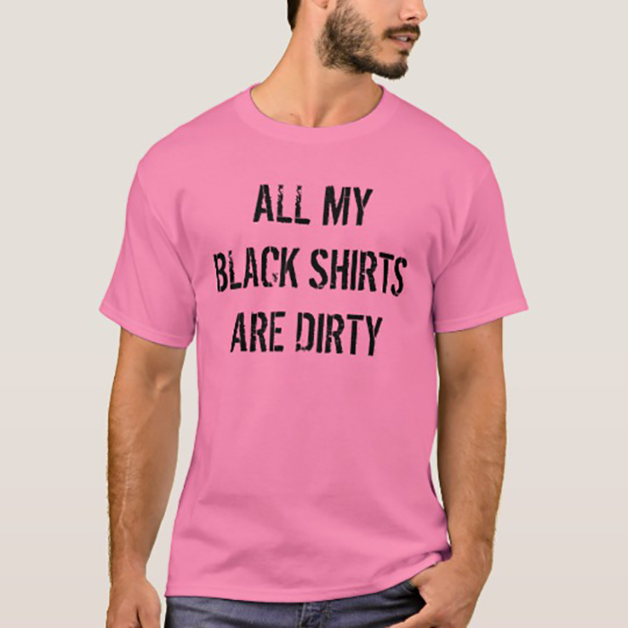 *Все мои черные футболки грязные*.